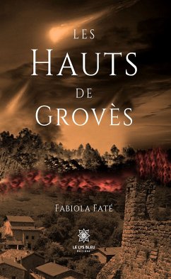 Les hauts de Grovès (eBook, ePUB) - Faté, Fabiola