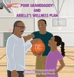 Poor Granddaddy! and Arielle's Welness Plan