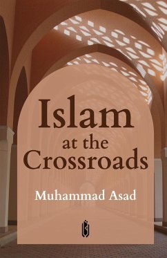 Islam at the Crossroads - Asad, Muhammad