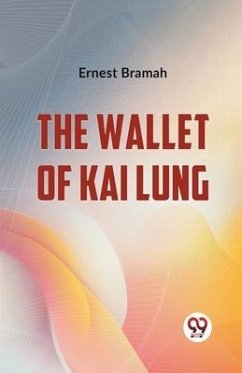 The Wallet Of Kai Lung - Bramah, Ernest