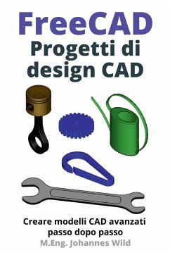 FreeCAD   Progetti di design CAD - Wild, M. Eng. Johannes