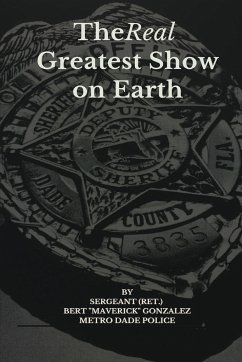 The Real Greatest Show on Earth - Gonzalez, Bert "Maverick"