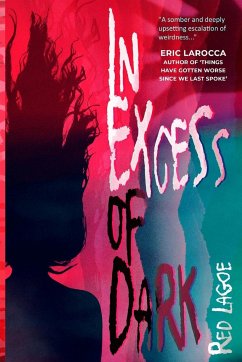 In Excess of Dark - Lagoe, Red; Press, Darklit