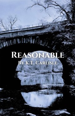 Reasonable - Carlisle, K. T.