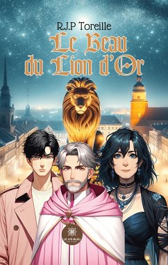 Le Beau du Lion d'Or - R J P Toreille