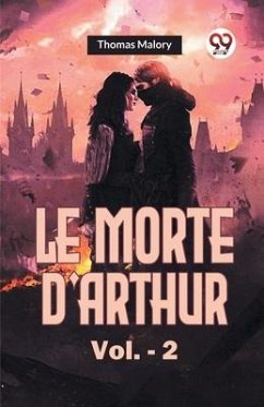 Le Morte d'Arthur Vol.- 2 - Malory, Thomas