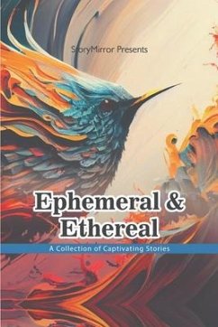 Ephemeral and Ethereal - Authors, Storymirror