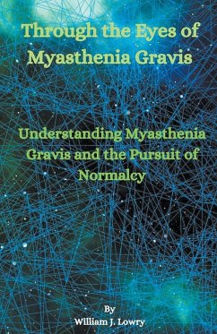 Through the Eyes of Myasthenia Gravis - Lowry, William J.