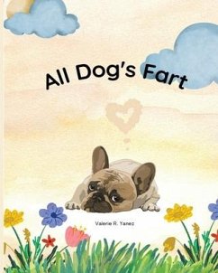 All Dog's Fart - Yanez, Valerie R