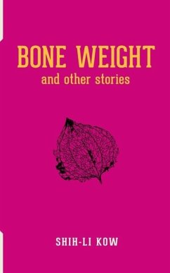 BONE WEIGHT and Other Stories - Kow, Shih-Li