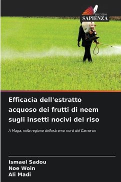 Efficacia dell'estratto acquoso dei frutti di neem sugli insetti nocivi del riso - Sadou, Ismael;WOIN, NOE;MADI, ALI