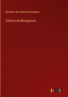 Affaires de Madagascar - Ministère Des Affaires Étrangères