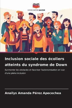 Inclusion sociale des écoliers atteints du syndrome de Down - Pérez Apecechea, Anailys Amanda