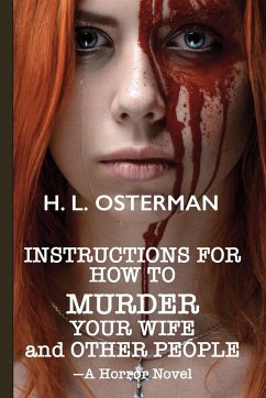 Instructions On How To Murder Your Wife and Other People - Osterman, Howard Lowell