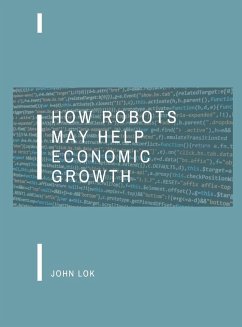 How Robots May Help Economic Growth - Lok, John