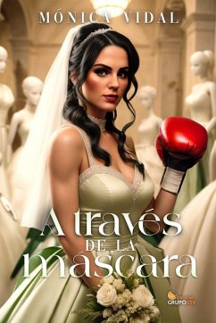 A TRAVÉS DE LA MÁSCARA - Vidal, Mónica