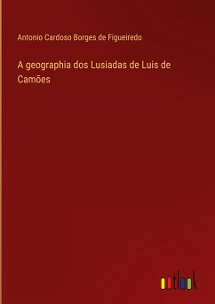 A geographia dos Lusiadas de Luis de Camões