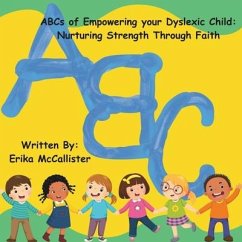 ABCs for Empowering your Dyslexic Child - McCallister, Erika