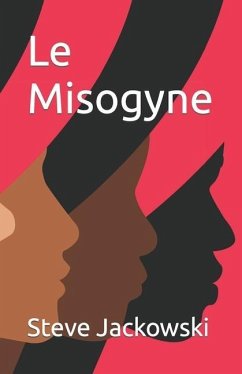 Le Misogyne - Jackowski, Steve