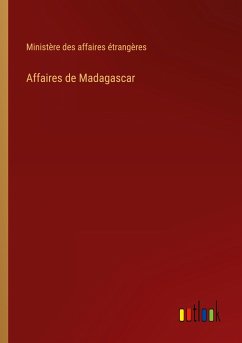 Affaires de Madagascar - Ministère Des Affaires Étrangères