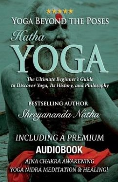 Yoga Beyond the Poses - Hatha Yoga - Natha, Shreyananda