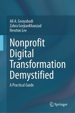 Nonprofit Digital Transformation Demystified (eBook, PDF) - Gooyabadi, Ali A.; GorjianKhanzad, Zahra; Lee, Newton