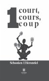 1 court, 1 cours, 1 coup (eBook, ePUB)