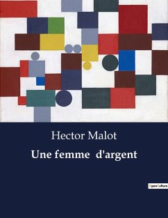 Une femme d'argent - Malot, Hector