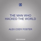 The Man Who Hacked the World