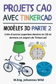 Projets CAO avec Tinkercad   Modèles 3D Partie 2
