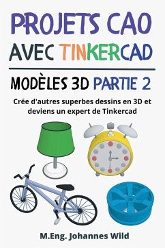 Projets CAO avec Tinkercad   Modèles 3D Partie 2 - Wild, M. Eng. Johannes