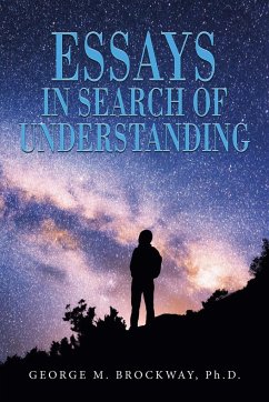 ESSAYS IN SEARCH OF UNDERSTANDING - Brockway Ph. D., George M.