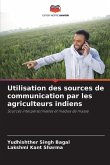 Utilisation des sources de communication par les agriculteurs indiens