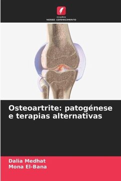 Osteoartrite: patogénese e terapias alternativas - Medhat, Dalia;El-Bana, Mona