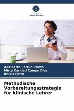 Methodische Vorbereitungsstrategie für klinische Lehrer - Fortun Prieto, Adalberto;Campo Díaz, Mirta Caridad;Ferro, Belkis