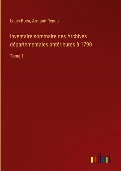 Inventaire sommaire des Archives départementales antérieures à 1790 - Boca, Louis; Rendu, Armand