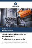 Die digitale und holonische Architektur des Produktionsmanagements