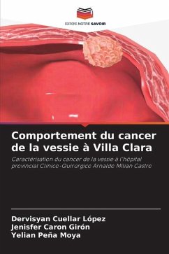 Comportement du cancer de la vessie à Villa Clara - Cuellar López, Dervisyan;Caron Girón, Jenisfer;Peña Moya, Yelian