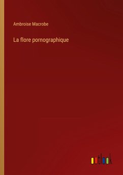 La flore pornographique - Macrobe, Ambroise