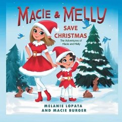 Macie and Melly Save Christmas - Burger, Macie; Lopata, Melanie