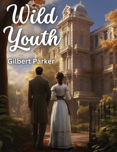 Wild Youth - Gilbert Parker