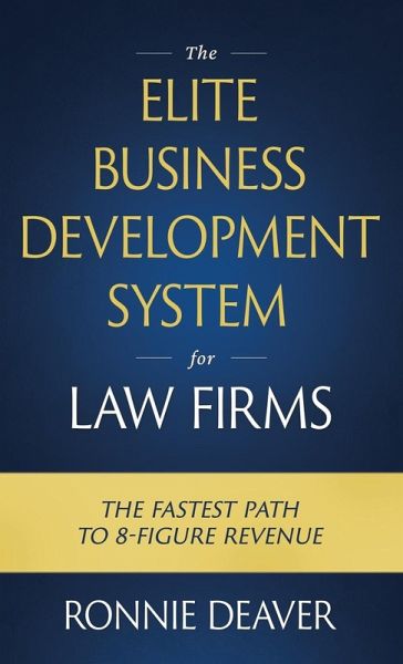 The Elite Business Development System for Law Firms The Elite Business Development System for Law Firms