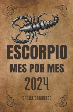 Escorpio 2024 Mes Por Mes - Sanjurjo, Daniel