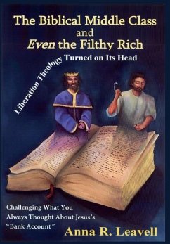 The Biblical Middle Class and Even the Filthy Rich - Leavell, Anna R