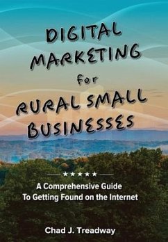 Digital Marketing for Rural Small Businesses - Treadway, Chad J J