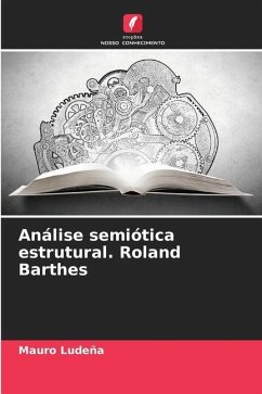 Análise semiótica estrutural. Roland Barthes - Ludeña, Mauro