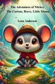 The Adventures of Mickey: A Curious, Brave Little Mouse (Mickey Adventures, #1) (eBook, ePUB)