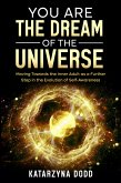 You Are the Dream of the Universe: Moving Towards the Inner Adult as a Further Step in the Evolution of Self-Awareness (eBook, ePUB)