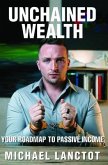Unchained Wealth (eBook, ePUB)