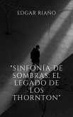 "Sinfonía de Sombras: El Legado de los Thornton" (eBook, ePUB)